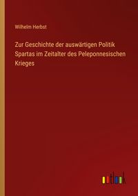 Produktbild: Zur Geschichte der ausw&auml;rtigen Politik Spartas im Zeitalter des Peleponnesischen Krieges