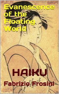 Produktbild: Evanescence of the Floating World  Haiku