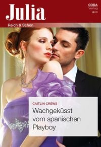 Produktbild: Wachgek&uuml;sst vom spanischen Playboy