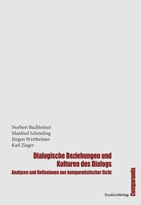 Dialogische Beziehungen und Kulturen des Dialogs Norbert Bachleitner
