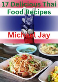 Produktbild: 17 Delicious Thai Food Recipes (World Food Recipes)