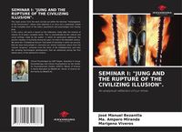 Produktbild: Seminar I: "jung and The Rupture Of The Civilizing Illusion".