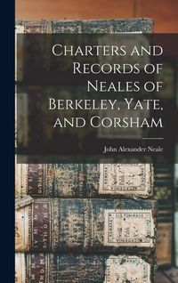 Produktbild: Charters and Records of Neales of Berkeley, Yate, and Corsham