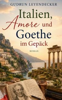 Produktbild: Italien, Amore und Goethe im Gep&auml;ck