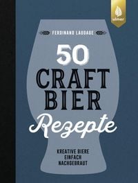 Bild vom Artikel 50 Craft-Bier-Rezepte vom Autor Ferdinand Laudage
