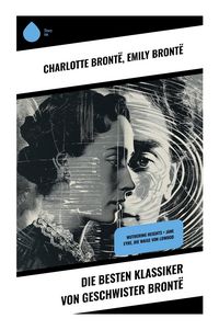 Produktbild: Die besten Klassiker von Geschwister Bront&euml;
