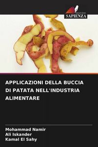 Produktbild: APPLICAZIONI DELLA BUCCIA DI PATATA NELL'INDUSTRIA ALIMENTARE
