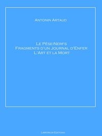 Bild vom Artikel Le Pèse-Nerfs - Fragments d'un Journal d'Enfer - L'Art et la Mort vom Autor Antonin Artaud