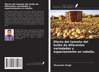 Produktbild: Efecto del tama&ntilde;o del bulbo de diferentes variedades y espaciamiento en cebolla.