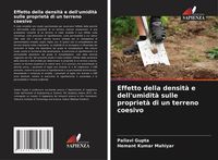 Produktbild: Effetto della densit&agrave; e dell'umidit&agrave; sulle propriet&agrave; di un terreno coesivo
