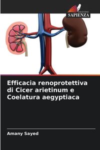 Produktbild: Efficacia renoprotettiva di Cicer arietinum e Coelatura aegyptiaca