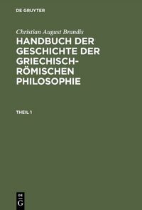 Produktbild: Handbuch der Geschichte der Griechisch-R&ouml;mischen Philosophie. Theil 1