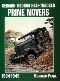 Produktbild: German Medium Half-Tracked Prime Movers 1934-1945