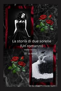 Produktbild: La storia di due sorelle (Un romanzo)