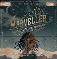 Bild vom Artikel Die Marveller – Magie aus Licht und Dunkelheit - Das gefährliche erste Jahr vom Autor Dhonielle Clayton