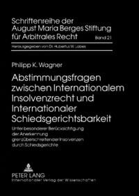 Produktbild: Abstimmungsfragen zwischen Internationalem Insolvenzrecht und Internationaler Schiedsgerichtsbarkeit