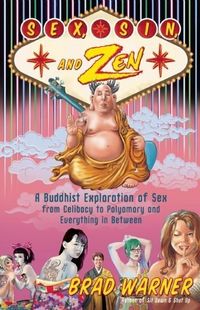 Bild vom Artikel Sex, Sin, and Zen: A Buddhist Exploration of Sex from Celibacy to Polyamory and Everything in Between vom Autor Brad Warner