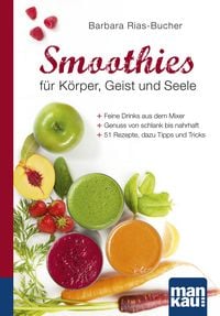 Produktbild: Smoothies f&uuml;r K&ouml;rper, Geist und Seele. Kompakt-Ratgeber