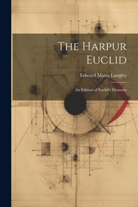 Produktbild: The Harpur Euclid: An Edition of Euclid's Elements