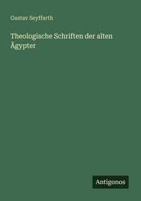 Produktbild: Theologische Schriften der alten &Auml;gypter