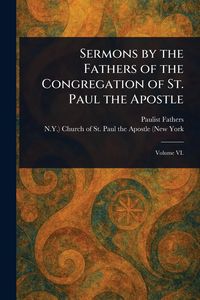Produktbild: Sermons by the Fathers of the Congregation of St. Paul the Apostle
