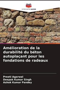 Produktbild: Am&eacute;lioration de la durabilit&eacute; du b&eacute;ton autopla&ccedil;ant pour les fondations de radeaux