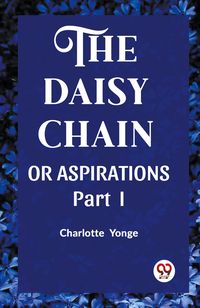 Produktbild: The Daisy Chain Or Aspirations Part-I
