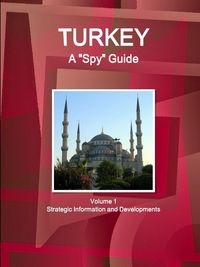 Produktbild: Turkey A "Spy" Guide Volume 1 Strategic Information and Developments