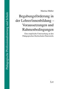 Produktbild: Begabungsf&ouml;rderung in der Lehrer/innenbildung - Voraussetzungen und Rahmenbedingungen