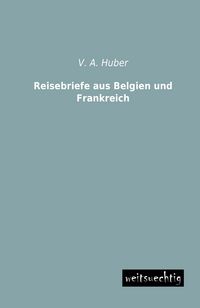 Produktbild: Reisebriefe aus Belgien und Frankreich