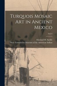 Produktbild: Turquois Mosaic Art in Ancient Mexico; vol. 6