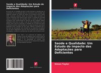 Produktbild: Sa&uacute;de e Qualidade: Um Estudo do impacto das Adapta&ccedil;&otilde;es para Deficientes