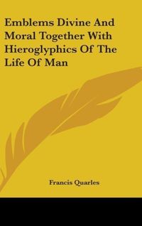 Produktbild: Quarles, F: Emblems Divine And Moral Together With Hieroglyp