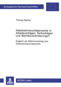 Produktbild: Arbeitnehmerurheberrechte in Arbeitsvertr&auml;gen, Tarifvertr&auml;gen und Betriebsvereinbarungen