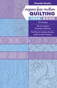 Produktbild: Organic Free-Motion Quilting Idea Book