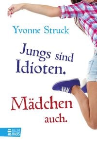 Produktbild: Jungs sind Idioten. M&auml;dchen auch.