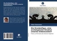 Produktbild: Die Druidenfigur, eine archetypische Struktur unseres Unbewussten?