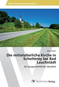 Produktbild: Die mittelalterliche Kirche in Schotterey bei Bad Lauchst&auml;dt