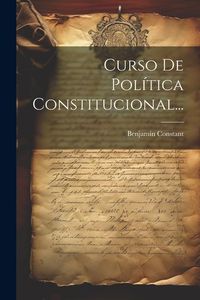 Bild vom Artikel Curso De Política Constitucional... vom Autor Benjamin Constant