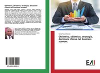 Produktbild: Obiettivo, obiettivo, strategia, decisione chiave nel business sconosc