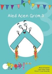 Produktbild: Cyfres Cymeriadau Difyr: Glud y Geiriau - Aled Acen Grom 3