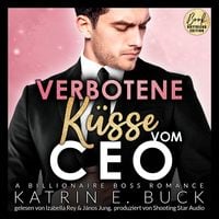 Bild vom Artikel Verbotene Küsse vom CEO: A Billionaire Boss Romance vom Autor Katrin Emilia Buck