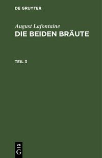Produktbild: August Lafontaine: Die beiden Br&auml;ute / August Lafontaine: Die beiden Br&auml;ute. Teil 3