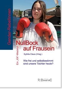 Produktbild: Gender-Rebellinnen: Null Bock auf Frausein
