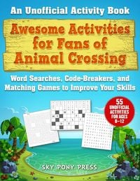 Produktbild: Awesome Activities for Fans of Animal Crossing: An Unofficial Activity Book--Word Searches, Code-Breakers, and Matching Games to Improve Your Skills