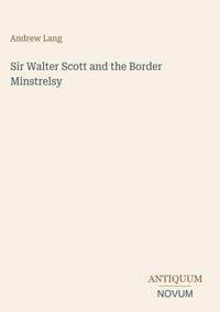 Produktbild: Sir Walter Scott and the Border Minstrelsy