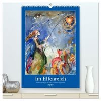 Produktbild: Im Elfenreich- Zauber und Magie der Elfen in sch&ouml;nen Aquarellen (hochwertiger Premium Wandkalender 2027 DIN A2 hoch), Kunstdruck in Hochglanz