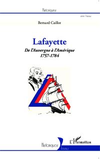 Produktbild: Lafayette. De l'Auvergne &agrave; l'Am&eacute;rique (1757-1784)