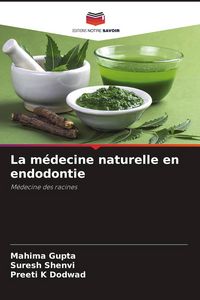 Produktbild: La m&eacute;decine naturelle en endodontie