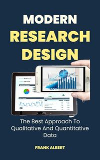 Produktbild: Modern Research Design: The Best Approach To Qualitative And Quantitative Data